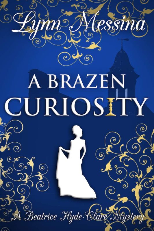 A Brazen Curiosity: A Regency Cozy Historical Murder Mystery