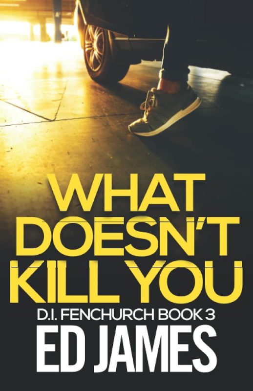 What doesn’t Kill You