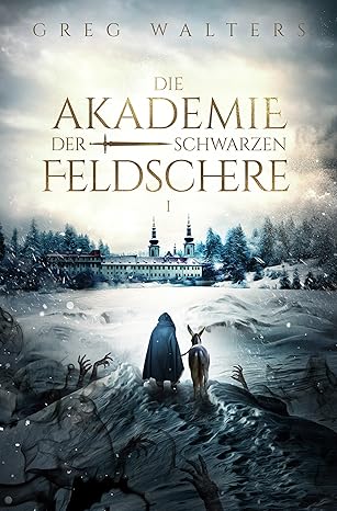 Die Akademie der schwarzen Feldschere 1