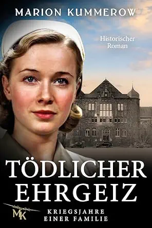 Tödlicher Ehrgeiz (Kriegsjahre einer Familie 3) (German Edition)
