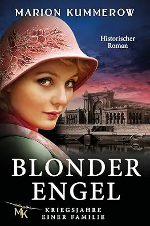 Blonder Engel: Bittersüße Liebesgeschichte im Dritten Reich (Kriegsjahre einer Familie 1) (German Edition)