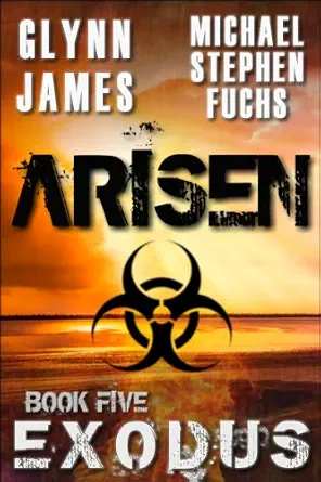 ARISEN, Book Five – EXODUS: (The Special Ops Military Apocalypse Epic)