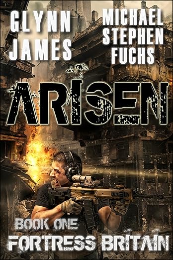 ARISEN, Book One – Fortress Britain: (The Special Ops Military Apocalypse Epic)