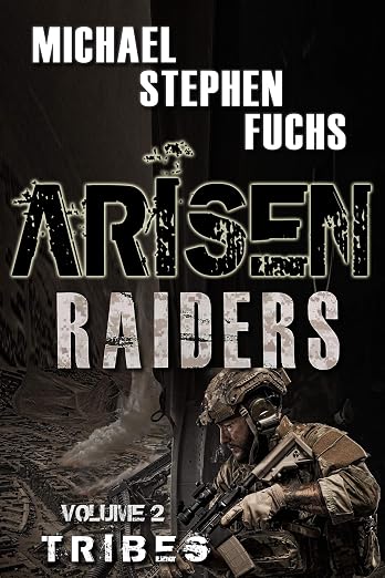 ARISEN : Raiders, Volume 2 – Tribes: (The Special Ops Military Apocalypse Epic)