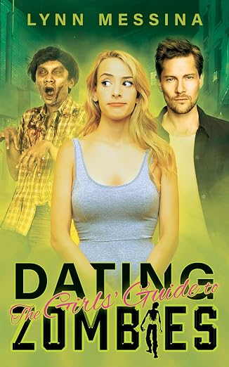The Girls’ Guide to Dating Zombies: 12 Anniversary Edition with Bonus Material!