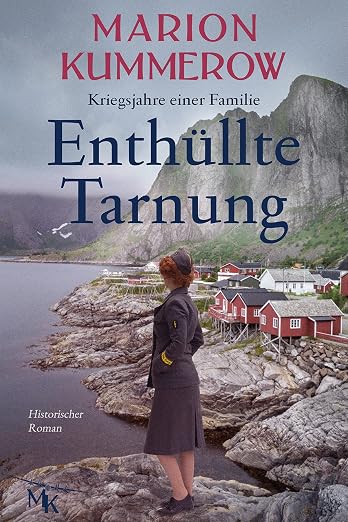 Enthüllte Tarnung: Spannender Historischer Roman über Tapferkeit und Stärke (Kriegsjahre einer Familie 9) (German Edition)