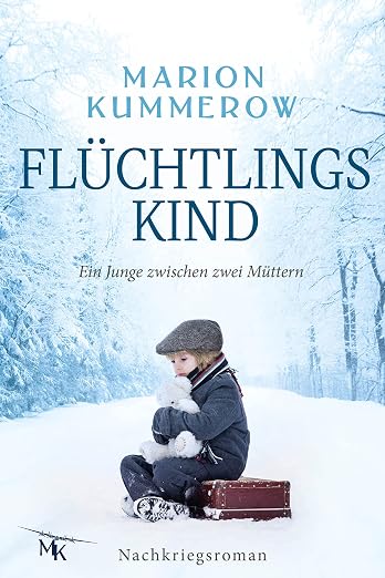 Flüchtlingskind: Ein Junge zwischen zwei Müttern (German Edition)
