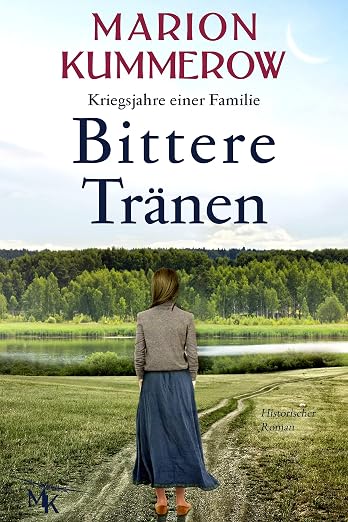 Bittere Tränen: Ein spannendes und anrührendes Abenteuer am Ende des Zweiten Weltkriegs (Kriegsjahre einer Familie 8) (German Edition)