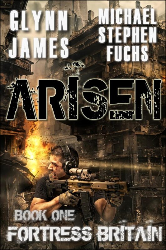 ARISEN, Book One – Fortress Britain: (The Special Ops Military Apocalypse Epic)