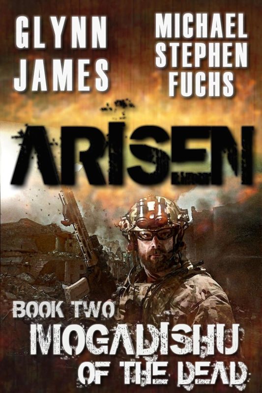 ARISEN, Book Two – Mogadishu of the Dead: (The Special Ops Military Apocalypse Epic)