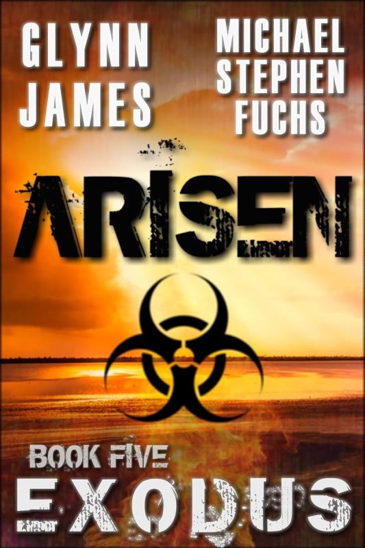ARISEN, Book Five – EXODUS: (The Special Ops Military Apocalypse Epic)