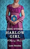 The Other Harlow Girl: A Charmingly Delightful Regency Romance