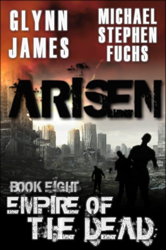 ARISEN, Book Eight – Empire of the Dead: (The Special Ops Military Apocalypse Epic)