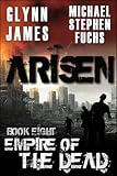 ARISEN, Book Eight – Empire of the Dead: (The Special Ops Military Apocalypse Epic)