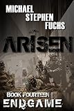 ARISEN, Book Fourteen – ENDGAME: (The Special Ops Military Apocalypse Epic)