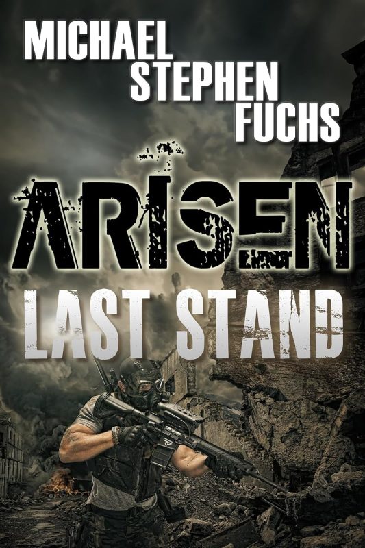 ARISEN : Last Stand: (The Special Ops Military Apocalypse Epic)