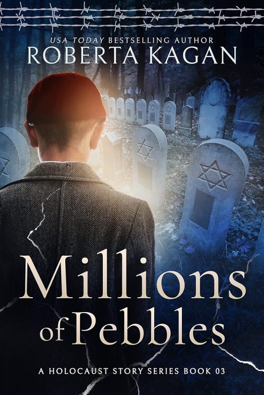 Millions of Pebbles: Book Three in A Holocaust Story Series