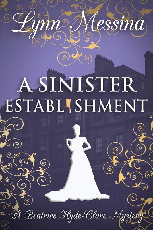 A Sinister Establishment: A Regency Cozy Historical Murder Mystery (Beatrice Hyde-Clare Mysteries Book 6)