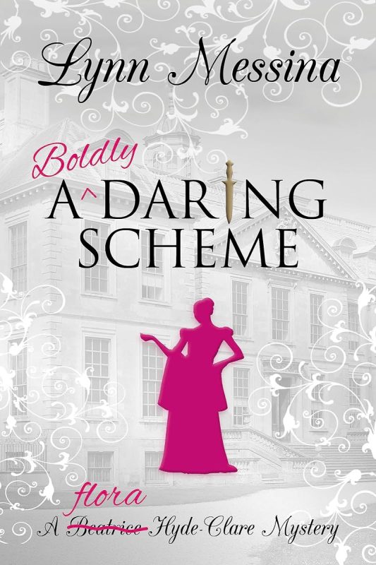 A Boldly Daring Scheme: A Regency Cozy (Flora Hyde-Clare Mysteries Book 1)