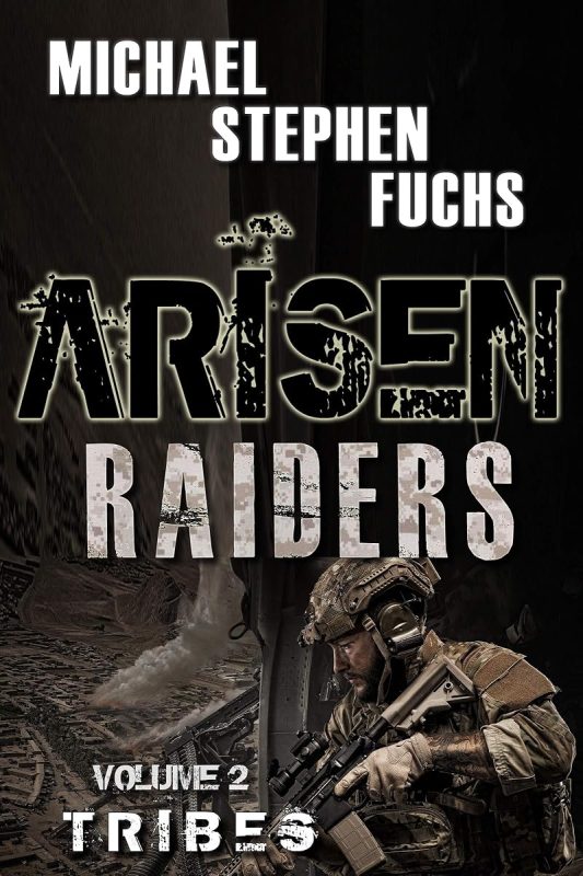 ARISEN : Raiders, Volume 2 – Tribes: (The Special Ops Military Apocalypse Epic)