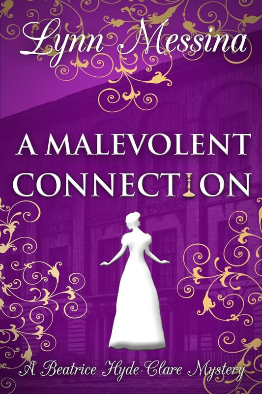 A Malevolent Connection: A Regency Cozy (Beatrice Hyde-Clare Mysteries Book 8)