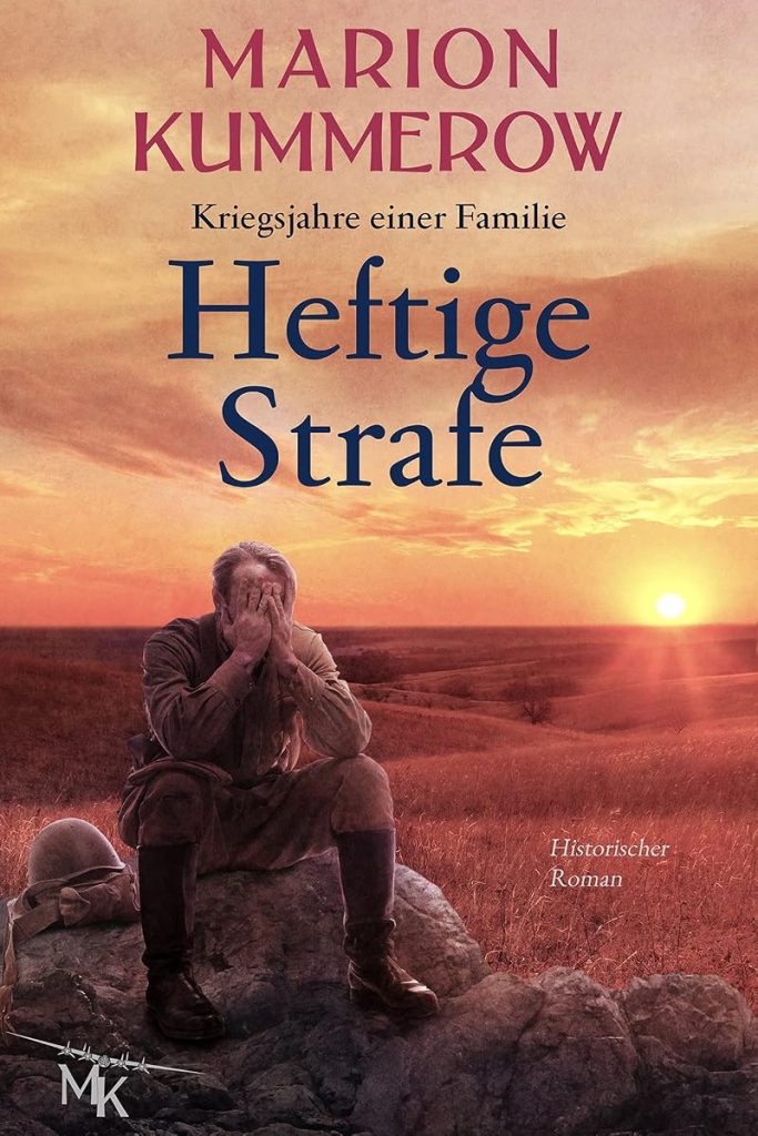 Heftige Strafe: Ein berührender historischer Roman über einen Kriegsgefangenen in Russland (Kriegsjahre einer Familie 11) (German Edition) cover