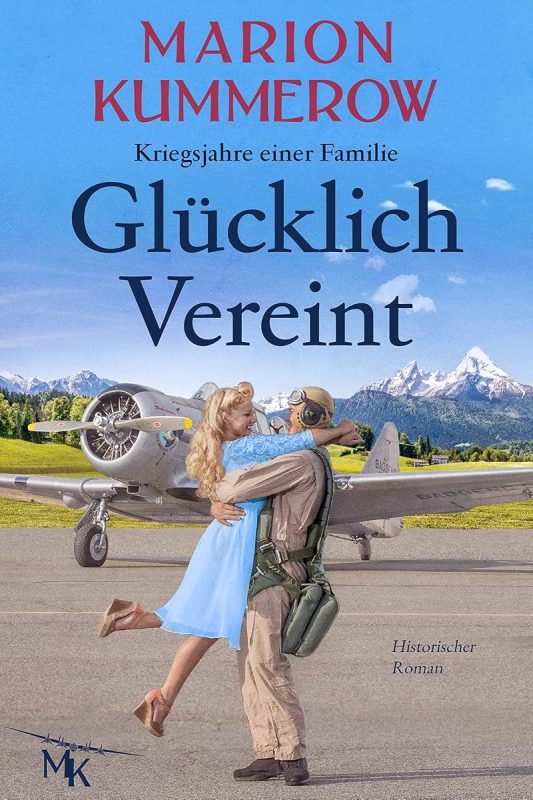 Glücklich Vereint: Eine herzzerreißende Liebesgeschichte im Nachkriegsdeutschland (Kriegsjahre einer Familie 10) (German Edition)
