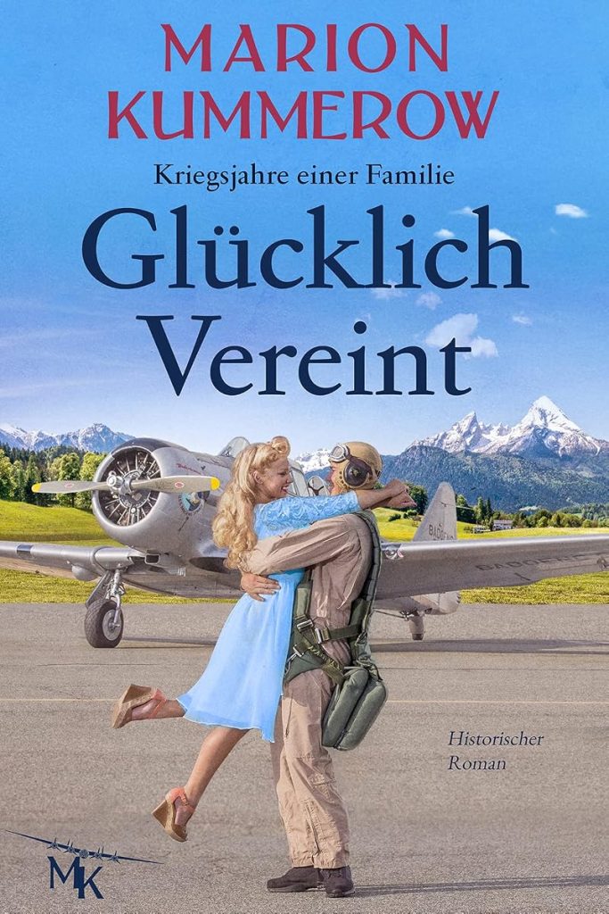 Glücklich Vereint: Eine herzzerreißende Liebesgeschichte im Nachkriegsdeutschland (Kriegsjahre einer Familie 10) (German Edition) cover