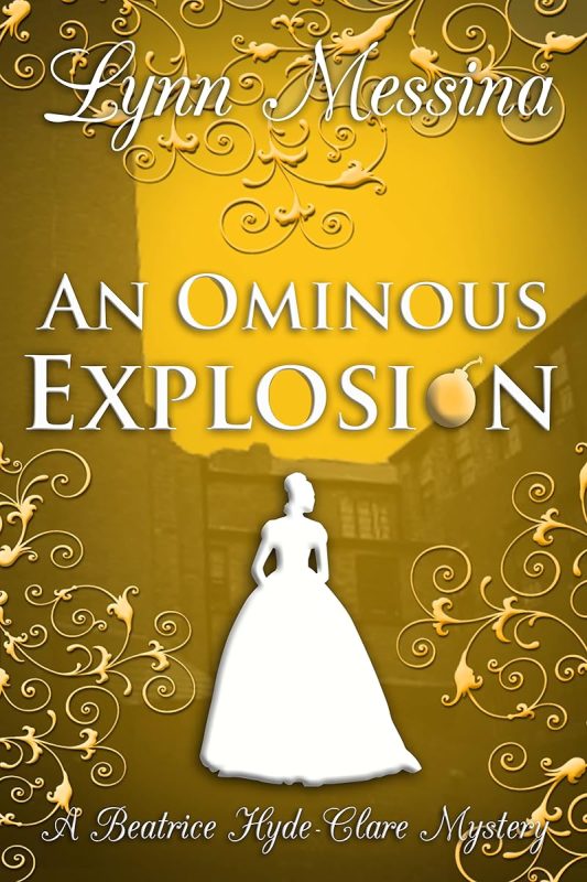 An Ominous Explosion: A Regency Cozy (Beatrice Hyde-Clare Mysteries Book 9)