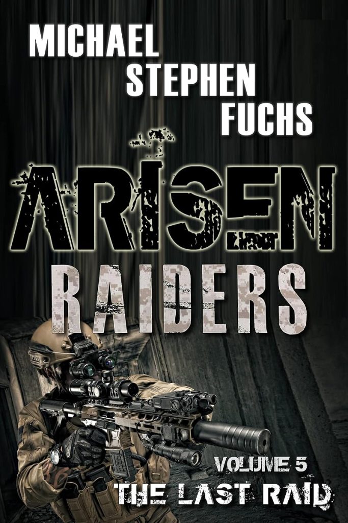 ARISEN : Raiders, Volume 5 – The Last Raid: (The Special Ops Military Apocalypse Epic) cover