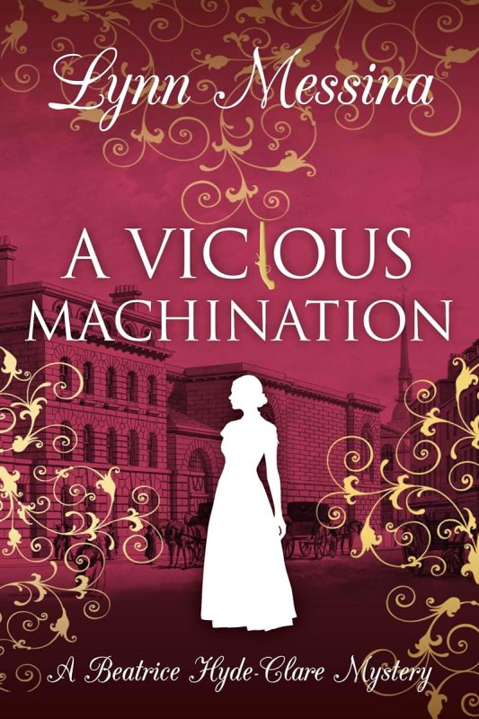 A Vicious Machination: A Regency Cozy (Beatrice Hyde-Clare Mysteries Book 12)