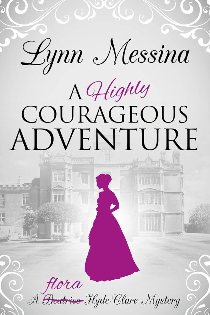 A Highly Courageous Adventure: A Regency Cozy (Flora Hyde-Clare Mysteries Book 2) cover