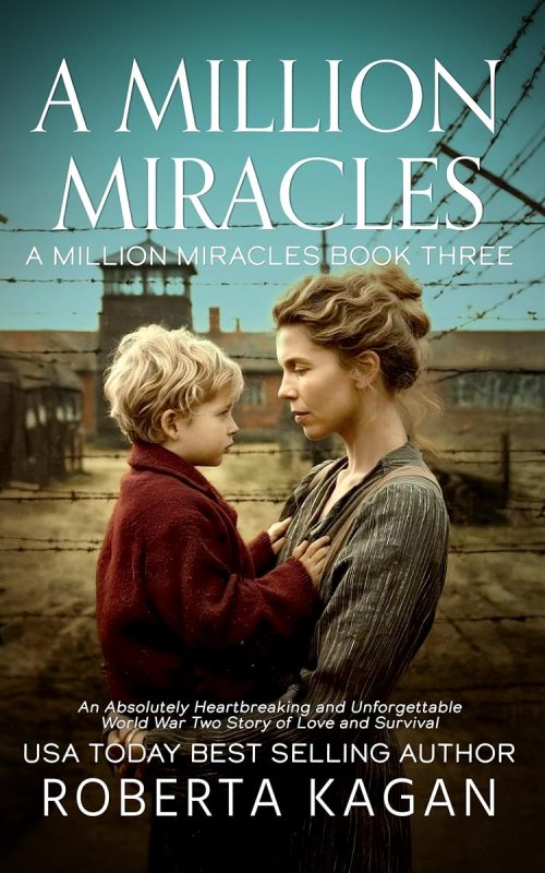 A Million Miracles: An Absolutely Heartbreaking and Unforgettable World War Two Story of Love and Survival