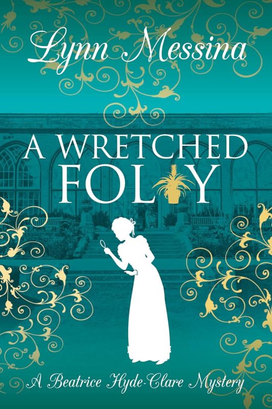 A Wretched Folly: A Regency Cozy (Beatrice Hyde-Clare Mysteries Book 14)