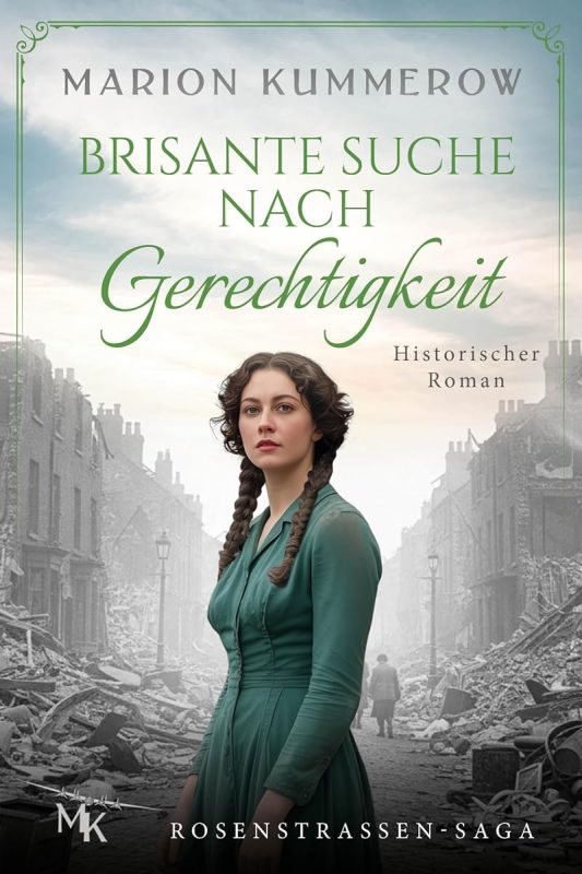 Brisante Suche nach Gerechtigkeit: Er zerstörte ihr Leben. Jetzt will sie, dass er dafür bezahlt. (Rosenstrassen Saga 5) (German Edition)
