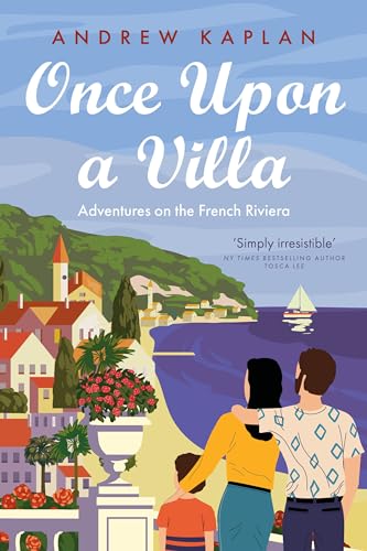 Once Upon a Villa: Adventures on the French Riviera